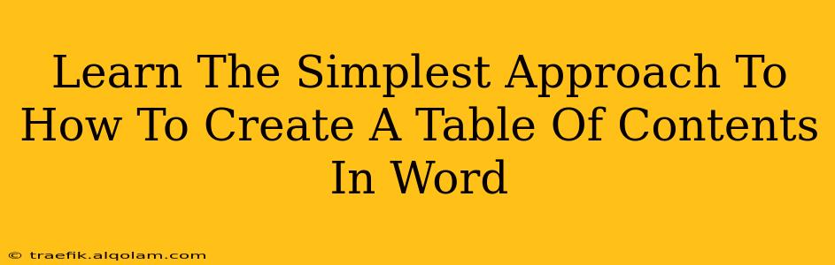 Learn The Simplest Approach To How To Create A Table Of Contents In Word