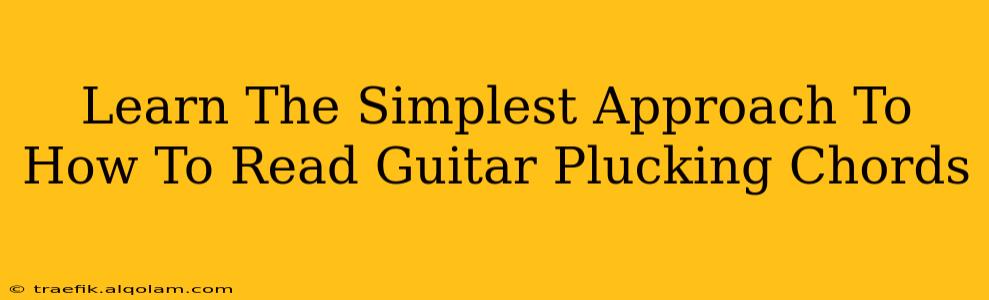 Learn The Simplest Approach To How To Read Guitar Plucking Chords