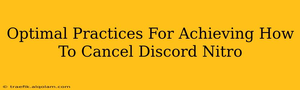 Optimal Practices For Achieving How To Cancel Discord Nitro
