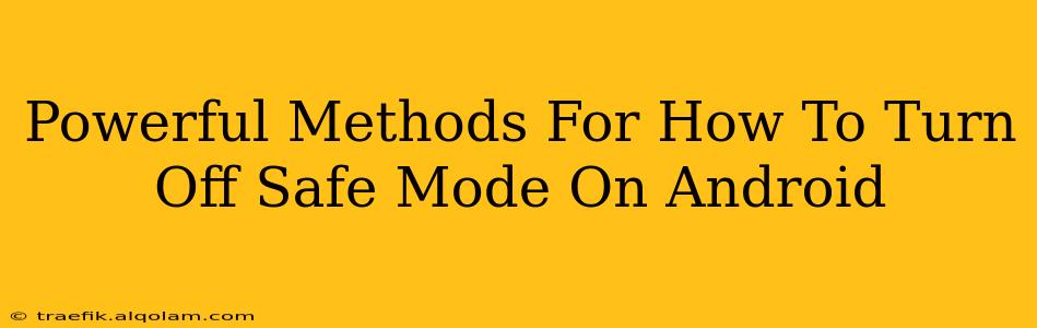 Powerful Methods For How To Turn Off Safe Mode On Android