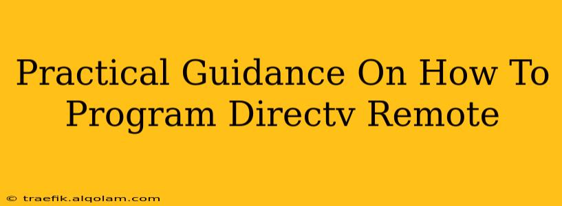 Practical Guidance On How To Program Directv Remote