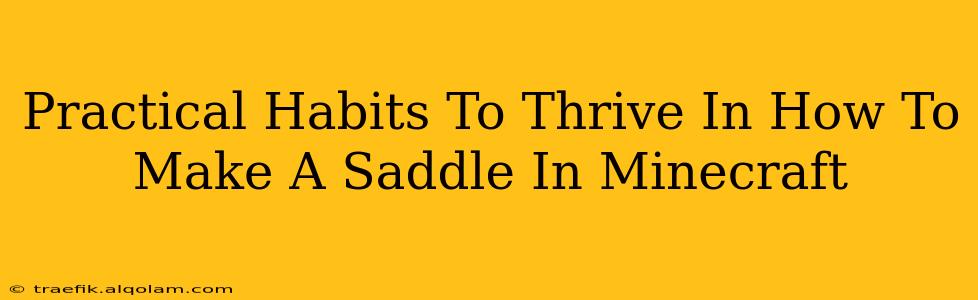 Practical Habits To Thrive In How To Make A Saddle In Minecraft