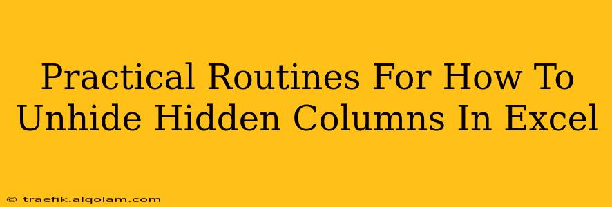 Practical Routines For How To Unhide Hidden Columns In Excel