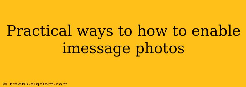 Practical ways to how to enable imessage photos