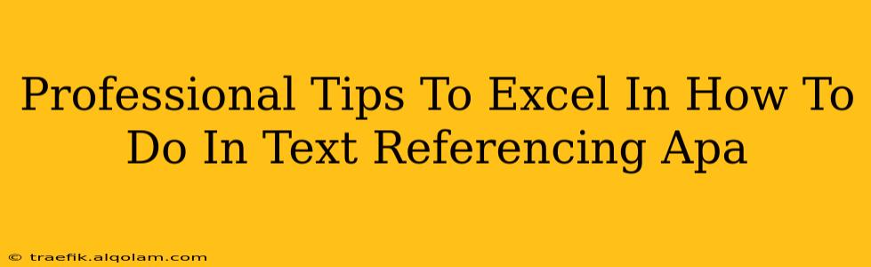 Professional Tips To Excel In How To Do In Text Referencing Apa