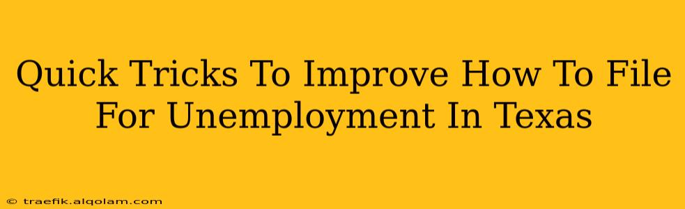 Quick Tricks To Improve How To File For Unemployment In Texas