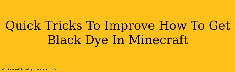 Quick Tricks To Improve How To Get Black Dye In Minecraft