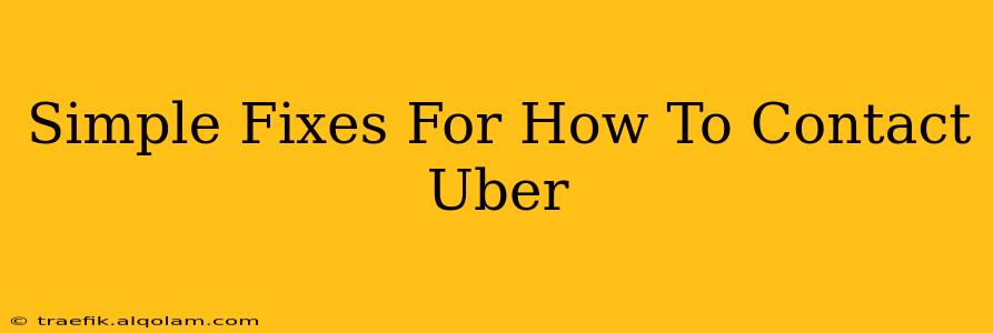 Simple Fixes For How To Contact Uber