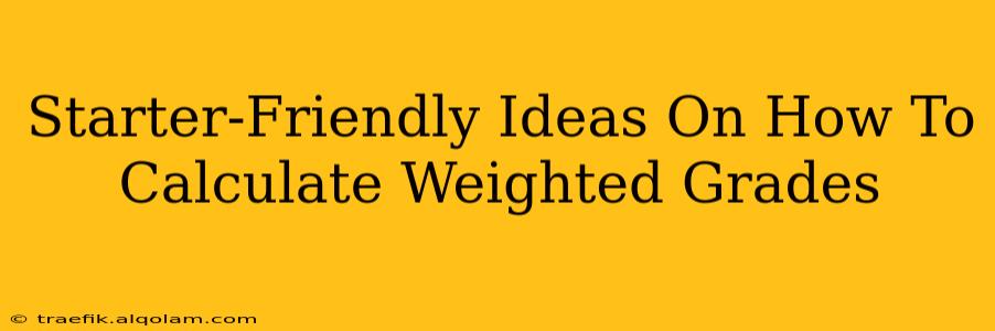 Starter-Friendly Ideas On How To Calculate Weighted Grades