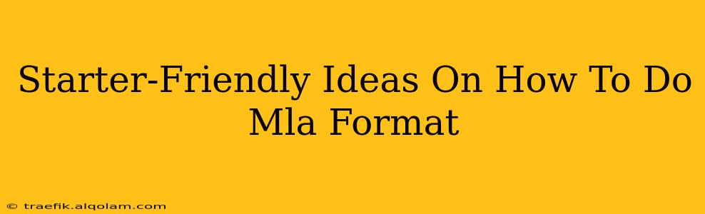 Starter-Friendly Ideas On How To Do Mla Format