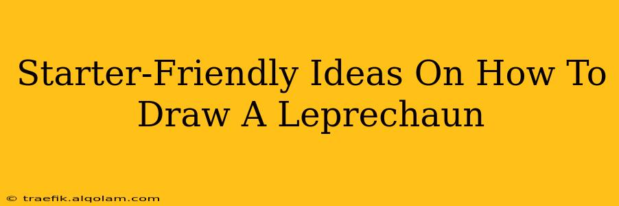 Starter-Friendly Ideas On How To Draw A Leprechaun