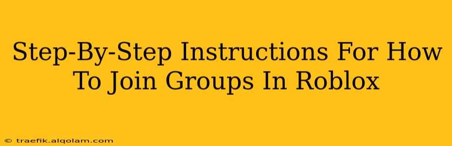 Step-By-Step Instructions For How To Join Groups In Roblox