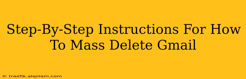 Step-By-Step Instructions For How To Mass Delete Gmail