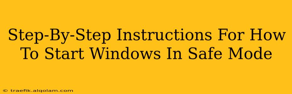 Step-By-Step Instructions For How To Start Windows In Safe Mode