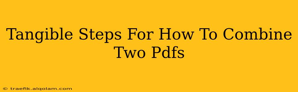 Tangible Steps For How To Combine Two Pdfs