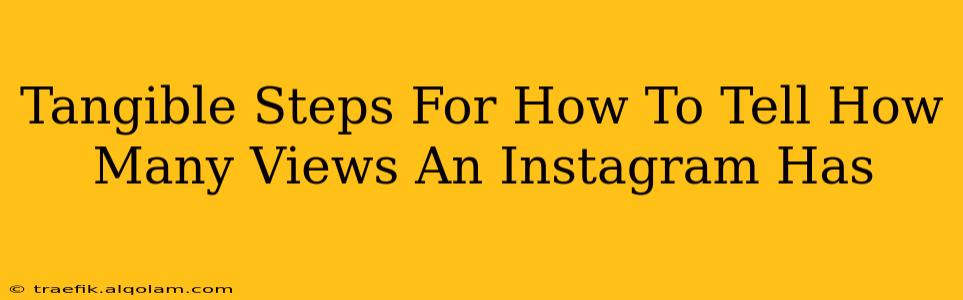 Tangible Steps For How To Tell How Many Views An Instagram Has