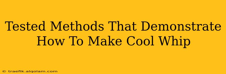 Tested Methods That Demonstrate How To Make Cool Whip