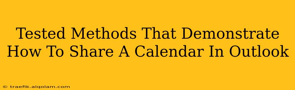 Tested Methods That Demonstrate How To Share A Calendar In Outlook