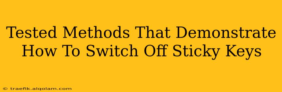 Tested Methods That Demonstrate How To Switch Off Sticky Keys