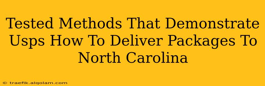 Tested Methods That Demonstrate Usps How To Deliver Packages To North Carolina