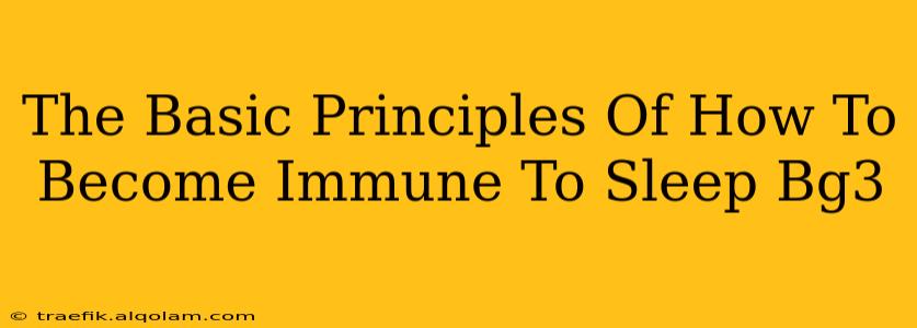 The Basic Principles Of How To Become Immune To Sleep Bg3