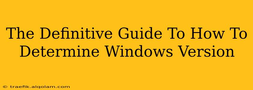 The Definitive Guide To How To Determine Windows Version