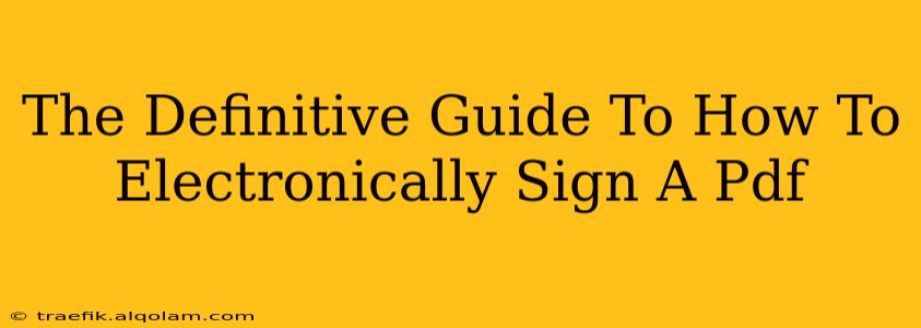 The Definitive Guide To How To Electronically Sign A Pdf