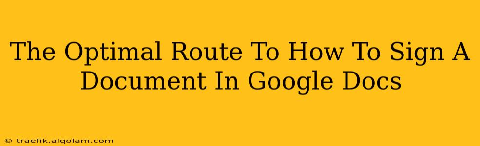 The Optimal Route To How To Sign A Document In Google Docs