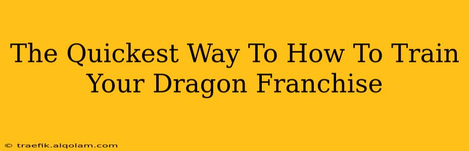 The Quickest Way To How To Train Your Dragon Franchise