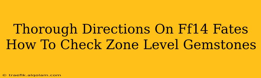 Thorough Directions On Ff14 Fates How To Check Zone Level Gemstones