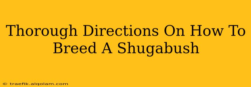 Thorough Directions On How To Breed A Shugabush