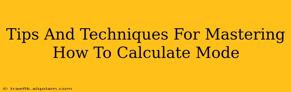 Tips And Techniques For Mastering How To Calculate Mode