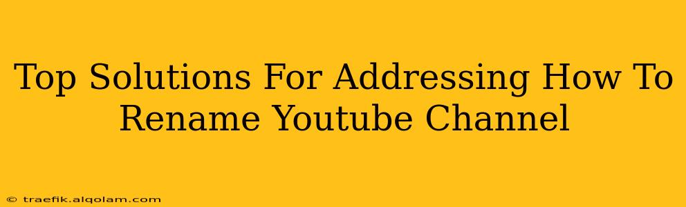 Top Solutions For Addressing How To Rename Youtube Channel