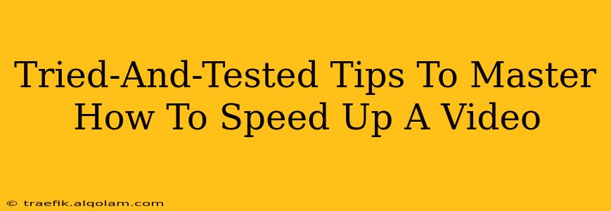 Tried-And-Tested Tips To Master How To Speed Up A Video