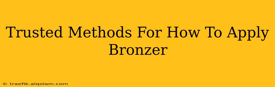 Trusted Methods For How To Apply Bronzer