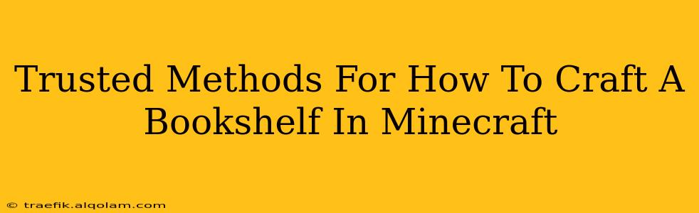 Trusted Methods For How To Craft A Bookshelf In Minecraft