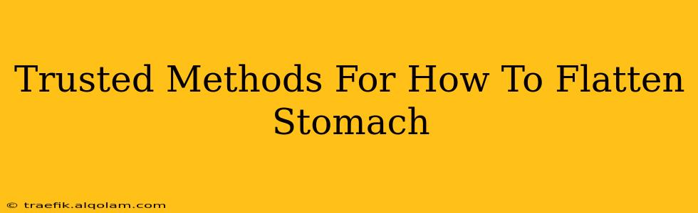 Trusted Methods For How To Flatten Stomach