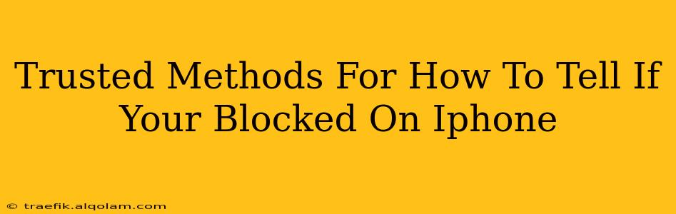 Trusted Methods For How To Tell If Your Blocked On Iphone