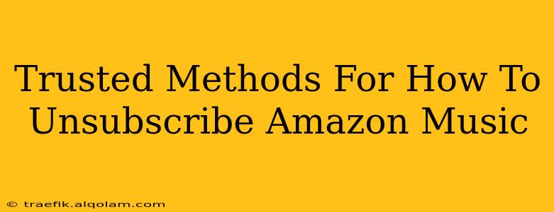 Trusted Methods For How To Unsubscribe Amazon Music