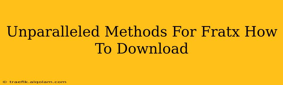 Unparalleled Methods For Fratx How To Download