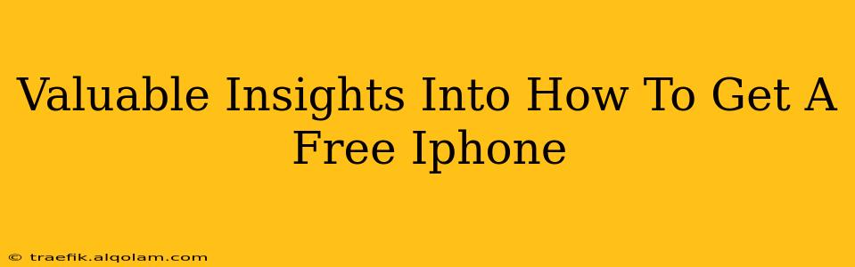 Valuable Insights Into How To Get A Free Iphone