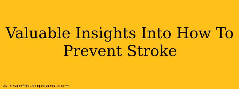 Valuable Insights Into How To Prevent Stroke